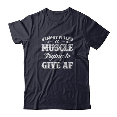 Almost Pulled A Muscle Trying To Give Af-T-Shirt & Tank Top-Premium T-Shirt-Midnight Navy