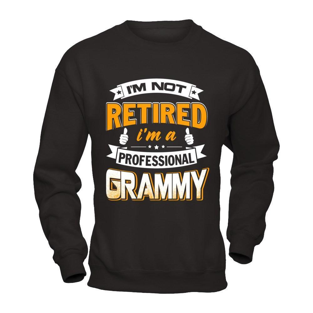 I'm Not Retired I'm A Professional Grammy-T-Shirt & Hoodie-Crewneck Sweatshirt-Black