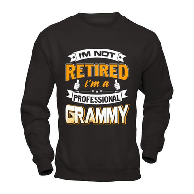 I'm Not Retired I'm A Professional Grammy-T-Shirt & Hoodie-Crewneck Sweatshirt-Black