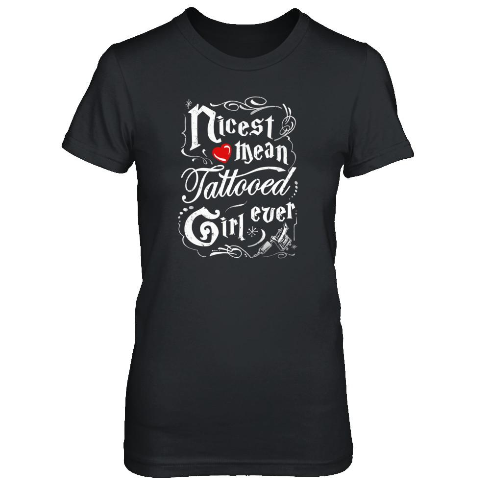 Nicest Mean Tattooed Girl Ever-T-Shirt & Tank Top-Women's T-Shirt-Black