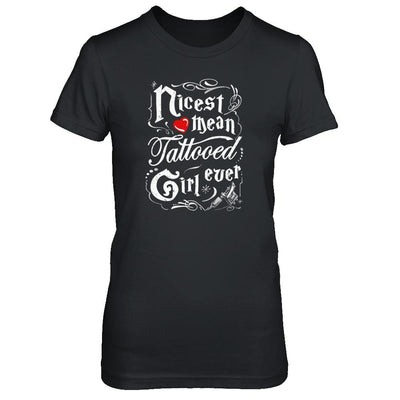 Nicest Mean Tattooed Girl Ever-T-Shirt & Tank Top-Women's T-Shirt-Black