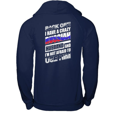 I Have A Crazy Russian Husband I'm Not Afraid To Use Him-T-Shirt & Hoodie-Pullover Hoodie-Navy