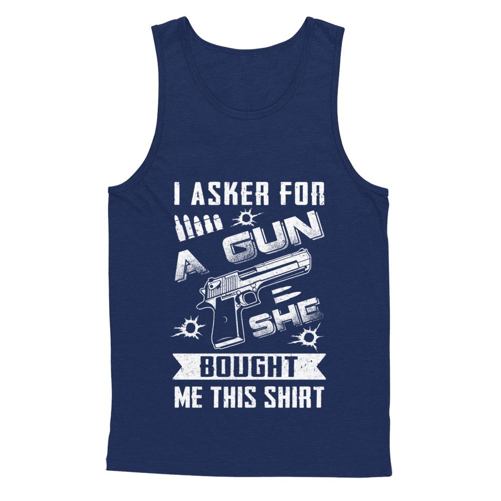 I Asked For A Gun She Bought Me This-T-Shirt & Hoodie-Unisex Tank-Navy