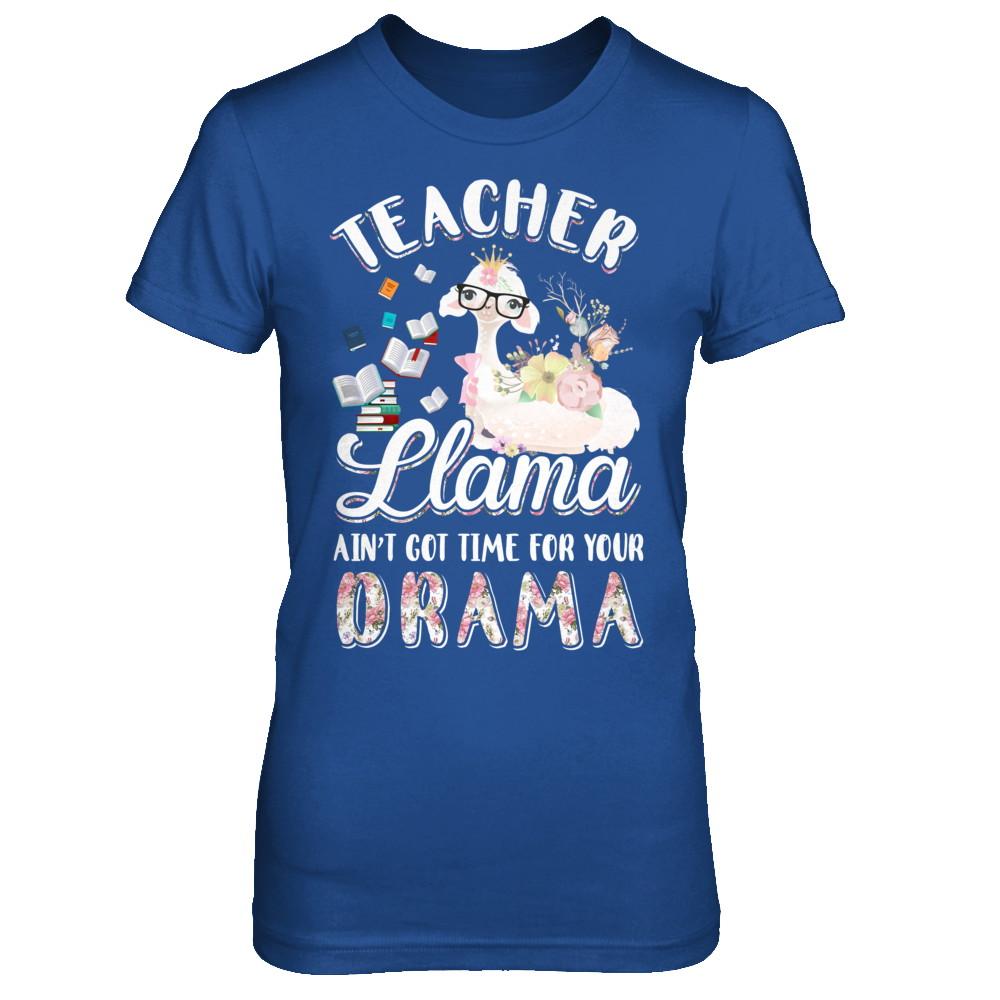 Teacher Llama Ain't Got Time For Your Drama-T-Shirt & Hoodie-Women's T-Shirt-Royal