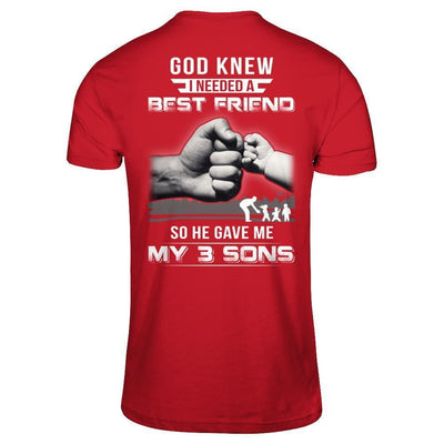God Knew I Needed A Best Friend So He Gave My Three Sons-T-Shirt & Hoodie-Classic T-Shirt-Red