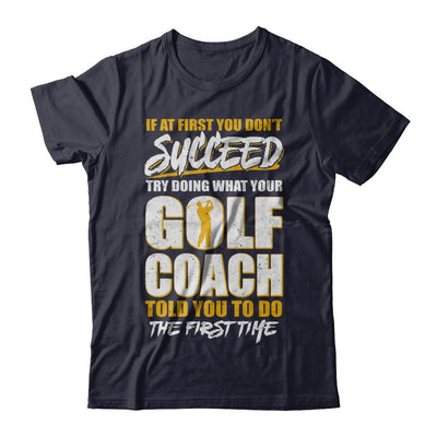 If At First You Don't Succeed Funny Golf Coach-T-Shirt & Hoodie-Premium T-Shirt-Midnight Navy