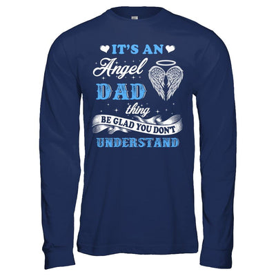 It's An Angel Dad Thing Be Glad You Don't Understand-T-Shirt & Hoodie-Long Sleeve T-Shirt-Navy
