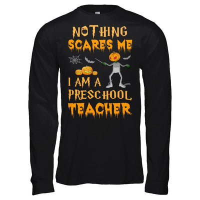 Halloween Nothing Scares Me I'm A Preschool Teacher-T-Shirt & Hoodie-Long Sleeve T-Shirt-Black