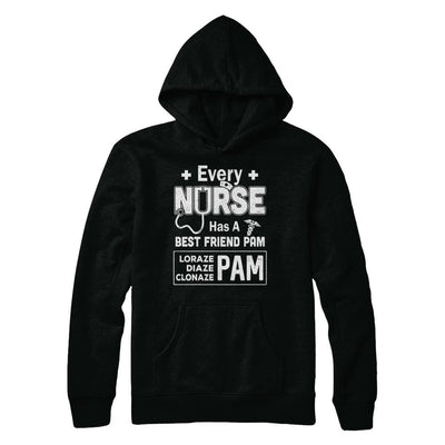 Every Nurse Has A Best Friend Pam-T-Shirt & Hoodie-Pullover Hoodie-Black