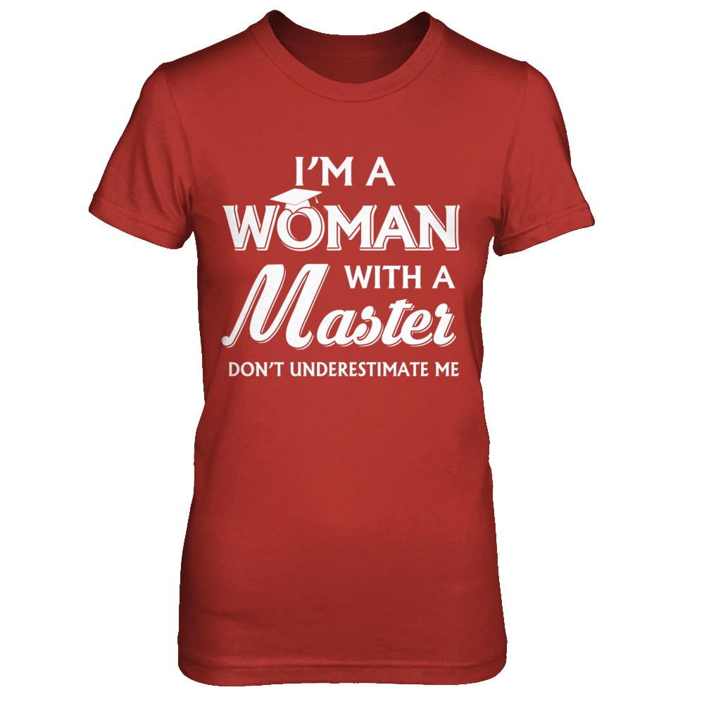 I'm A Woman With A Masters Degree Graduation Gift-T-Shirt & Hoodie-Women's T-Shirt-Red