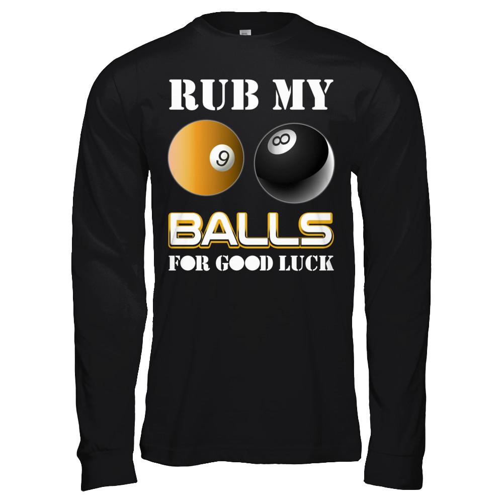 Funny Billiards Rub My Balls For Good Luck-T-Shirt & Hoodie-Long Sleeve T-Shirt-Black