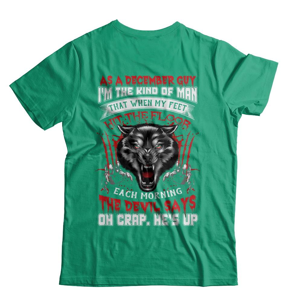 As A December Guy I Am The Kind Of Man-T-Shirt & Hoodie-Classic T-Shirt-Kelly Green