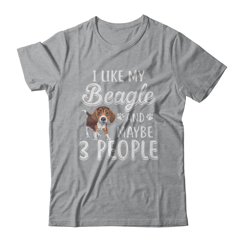 I Like My Beagle And Maybe 3 People-T-Shirt & Hoodie-Classic T-Shirt-Sport Grey
