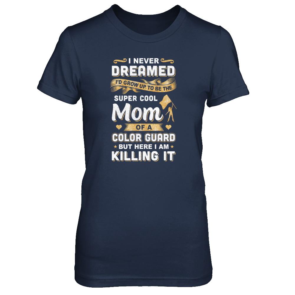 I'd Grow Up To Be The Super Cool Mom Of A Color Guard-T-Shirt & Tank Top-Women's T-Shirt-Navy