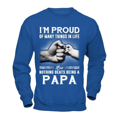 Proud Of Many Things In Life Nothing Beats Being A Papa-T-Shirt & Hoodie-Crewneck Sweatshirt-Royal