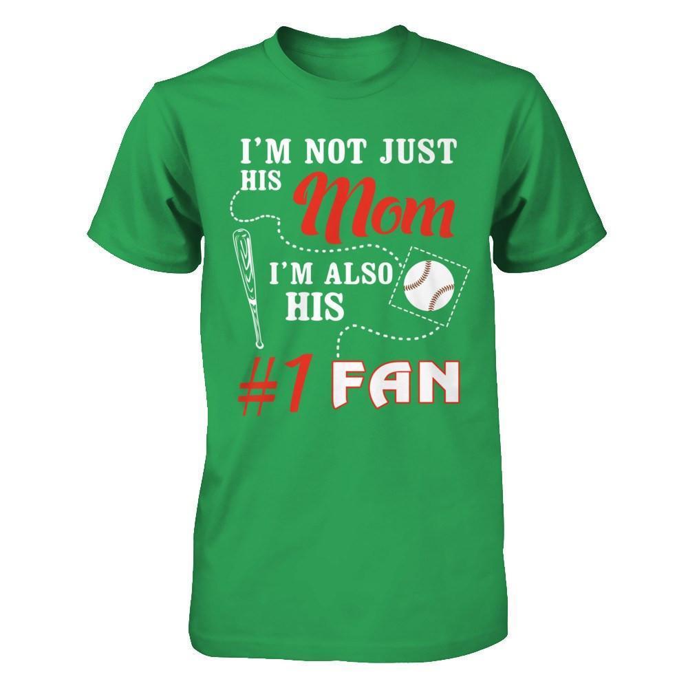 I'm Not Just His Mom I'm Also His Fan Baseball Mom-T-Shirt & Hoodie-Premium T-Shirt-Kelly Green