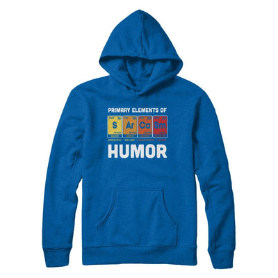Science Sarcasm Primary Elements Of Humor Chemistry-T-Shirt & Hoodie-Pullover Hoodie-Royal