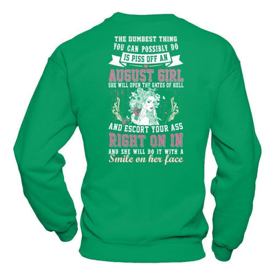 The Dumbest Thing You Can Possibly Do An August Girl-T-Shirt & Hoodie-Crewneck Sweatshirt-Irish Green