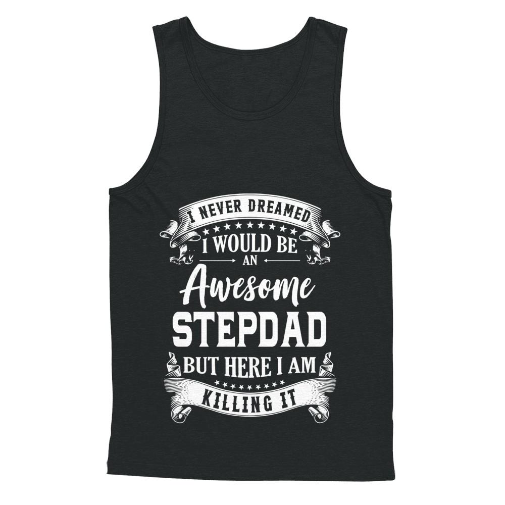 I Would Be An Awesome Stepdad Fathers Day Gifts-T-Shirt & Hoodie-Unisex Tank-Black