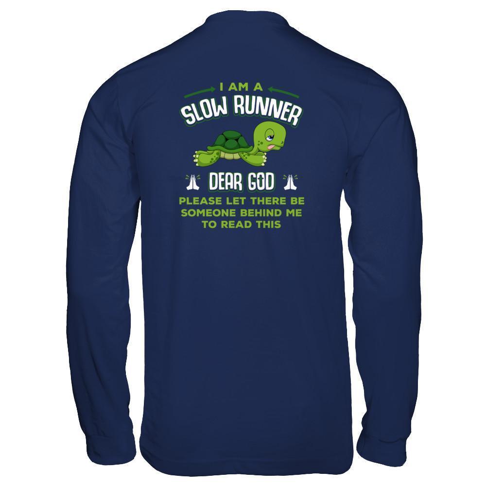 I Am A Slow Runner Dear God Please Let There Be Someone Behind Me To Read This-T-Shirt & Tank Top-Long Sleeve T-Shirt-Navy