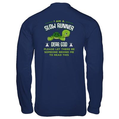 I Am A Slow Runner Dear God Please Let There Be Someone Behind Me To Read This-T-Shirt & Tank Top-Long Sleeve T-Shirt-Navy