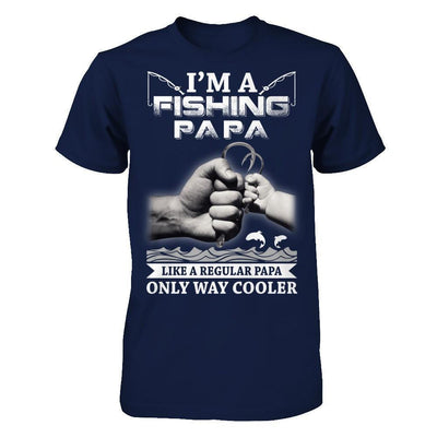 I'm A Fishing Papa Like A Normal Papa But Way Cooler-T-Shirt & Hoodie-Classic T-Shirt-Navy