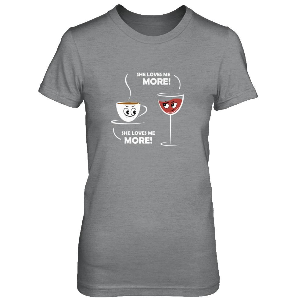 She Loves Me More Wine Coffee-T-Shirt & Tank Top-Women's T-Shirt-Sport Grey