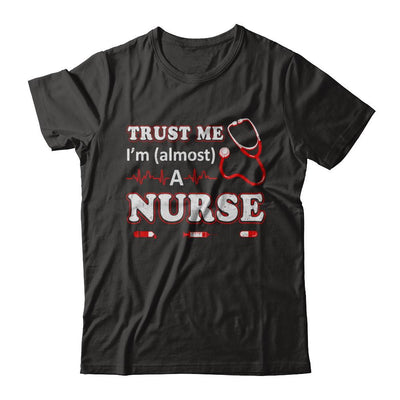 Trust Me I'm Almost A Nurse-T-Shirt & Hoodie-Premium T-Shirt-Black