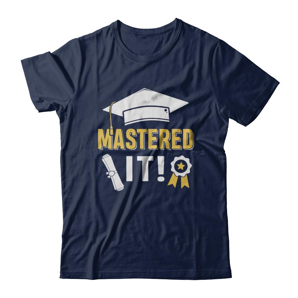 Masters Degree Mastered It Graduation Graduate Gift-T-Shirt & Hoodie-Classic T-Shirt-Navy