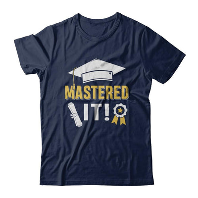 Masters Degree Mastered It Graduation Graduate Gift-T-Shirt & Hoodie-Classic T-Shirt-Navy
