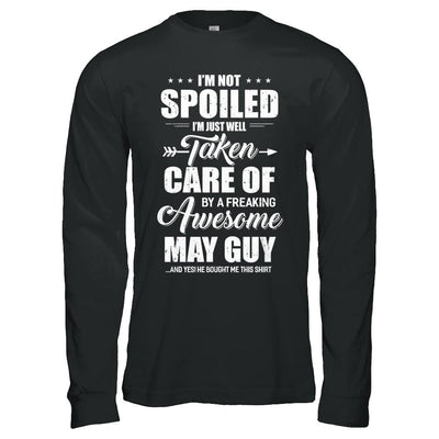 I Am Not Spoiled Just Well Taken Care Of May Guy-T-Shirt & Hoodie-Long Sleeve T-Shirt-Black