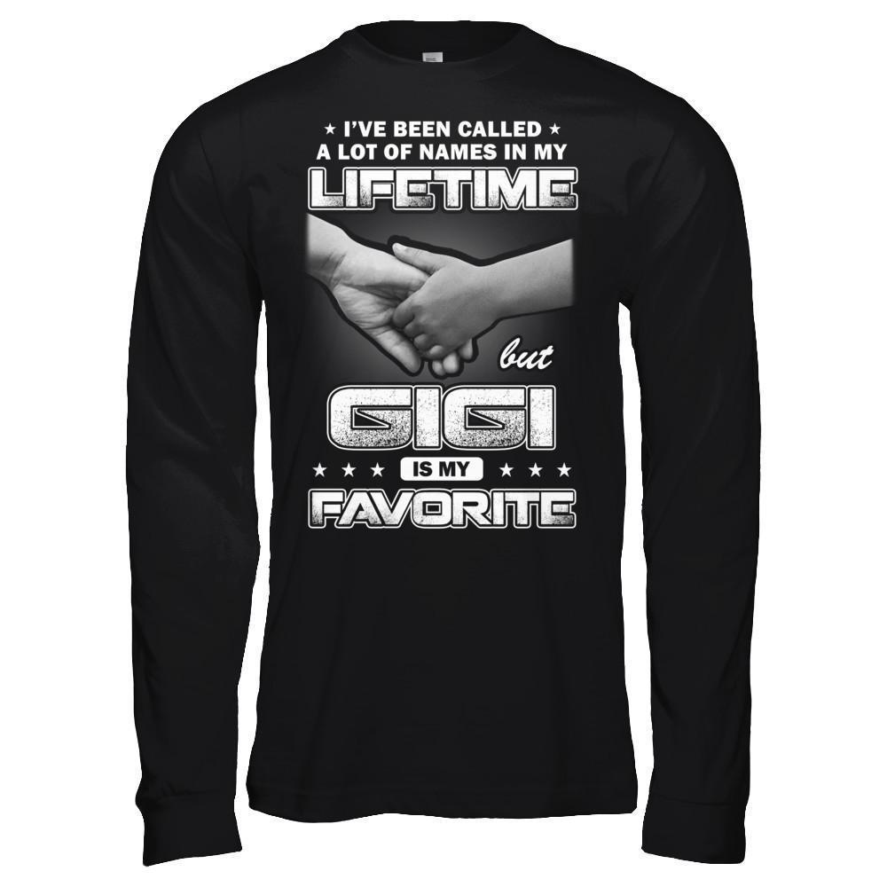 I've Been Called A Lot Of Names But GiGi Is My Favorite-T-Shirt & Hoodie-Long Sleeve T-Shirt-Black