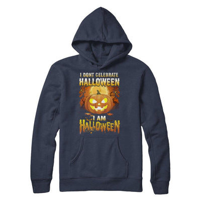 I Don't Celebrate Halloween I Am Halloween Costume-T-Shirt & Hoodie-Pullover Hoodie-Navy