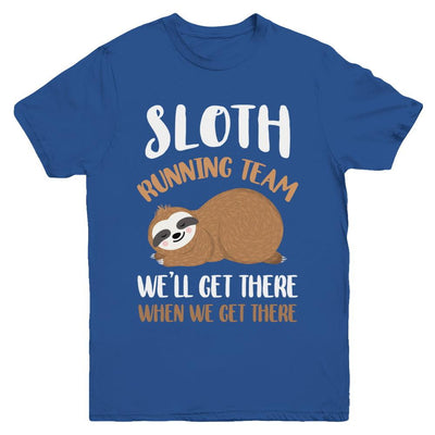 Sloth Running Team We'll Get There When We Get There Youth-Youth Shirt-Youth T-Shirt-Royal