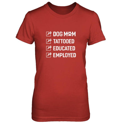 Dog Mom Tattooed Educated Employed-T-Shirt & Tank Top-Women's T-Shirt-Red