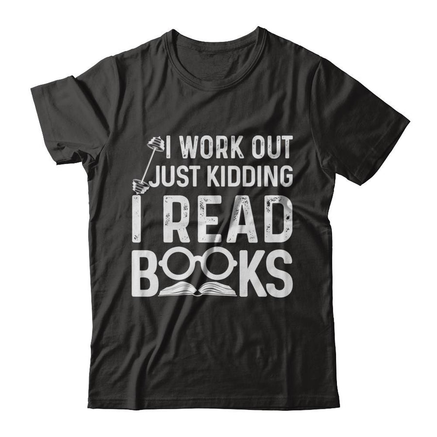 I Work Out Just Kidding I Read Books Bookworms-T-Shirt & Hoodie-Premium T-Shirt-Black