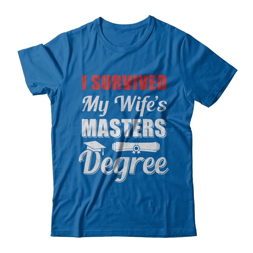 Funny I Survived My Wife's Master's Degree Graduation Husband-T-Shirt & Hoodie-Classic T-Shirt-Royal