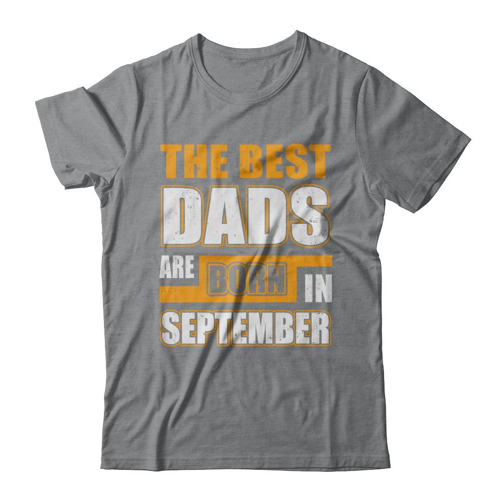The Best Dads Are Born In September-T-Shirt & Hoodie-Classic T-Shirt-Sport Grey