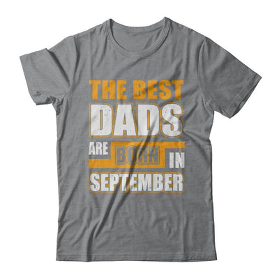 The Best Dads Are Born In September-T-Shirt & Hoodie-Classic T-Shirt-Sport Grey