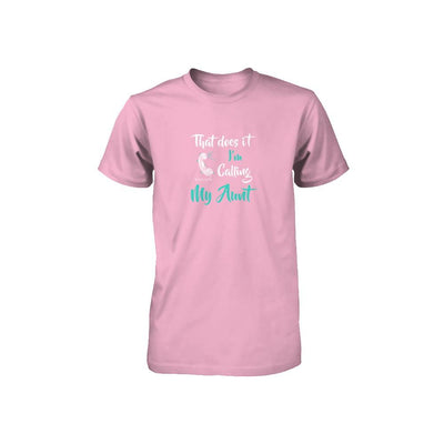 That Does It I'm Calling My Aunt Youth-Youth Shirt-Toddler T-Shirt-Pink