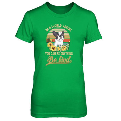 In A World Where You Can Be Anything Be Kind Bulldog Sunflow-T-Shirt & Tank Top-Women's T-Shirt-Irish Green