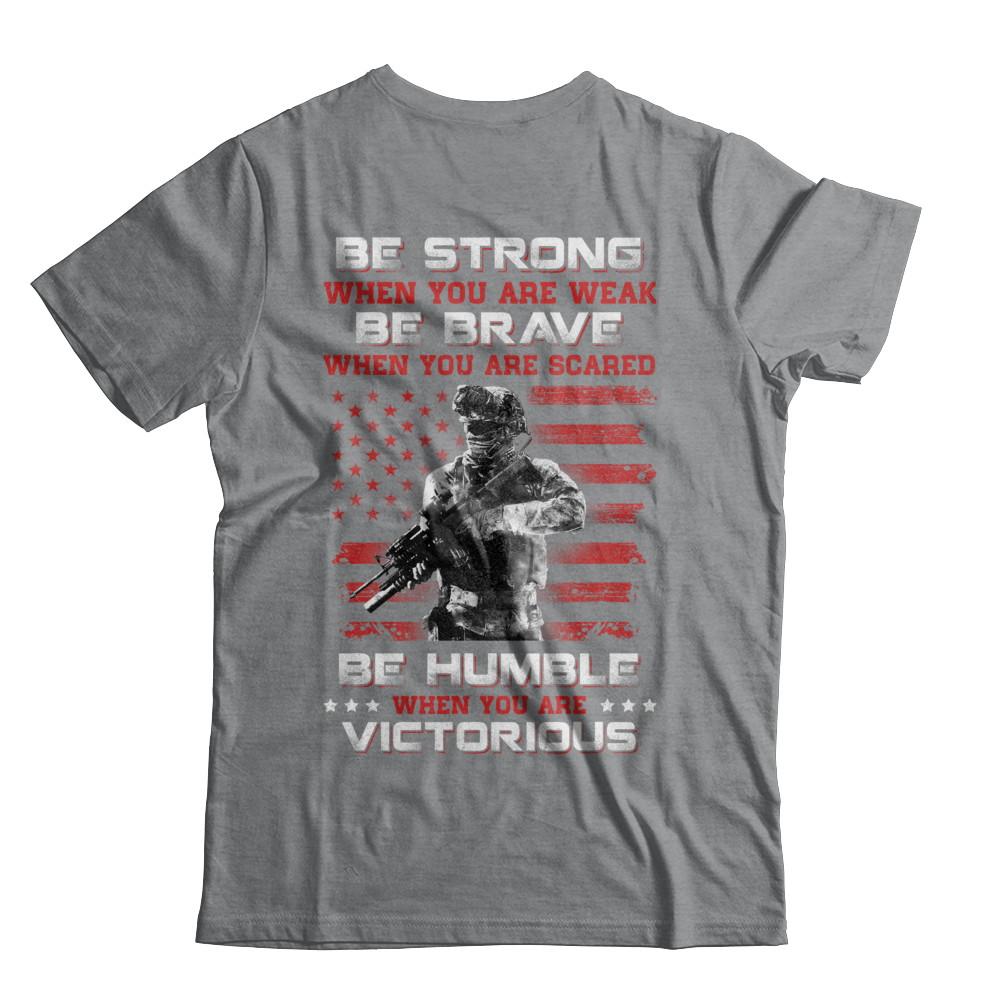 Veteran Army Be Strong When You Are Weak-T-Shirt & Hoodie-Classic T-Shirt-Sport Grey