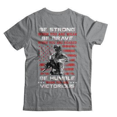 Veteran Army Be Strong When You Are Weak-T-Shirt & Hoodie-Classic T-Shirt-Sport Grey