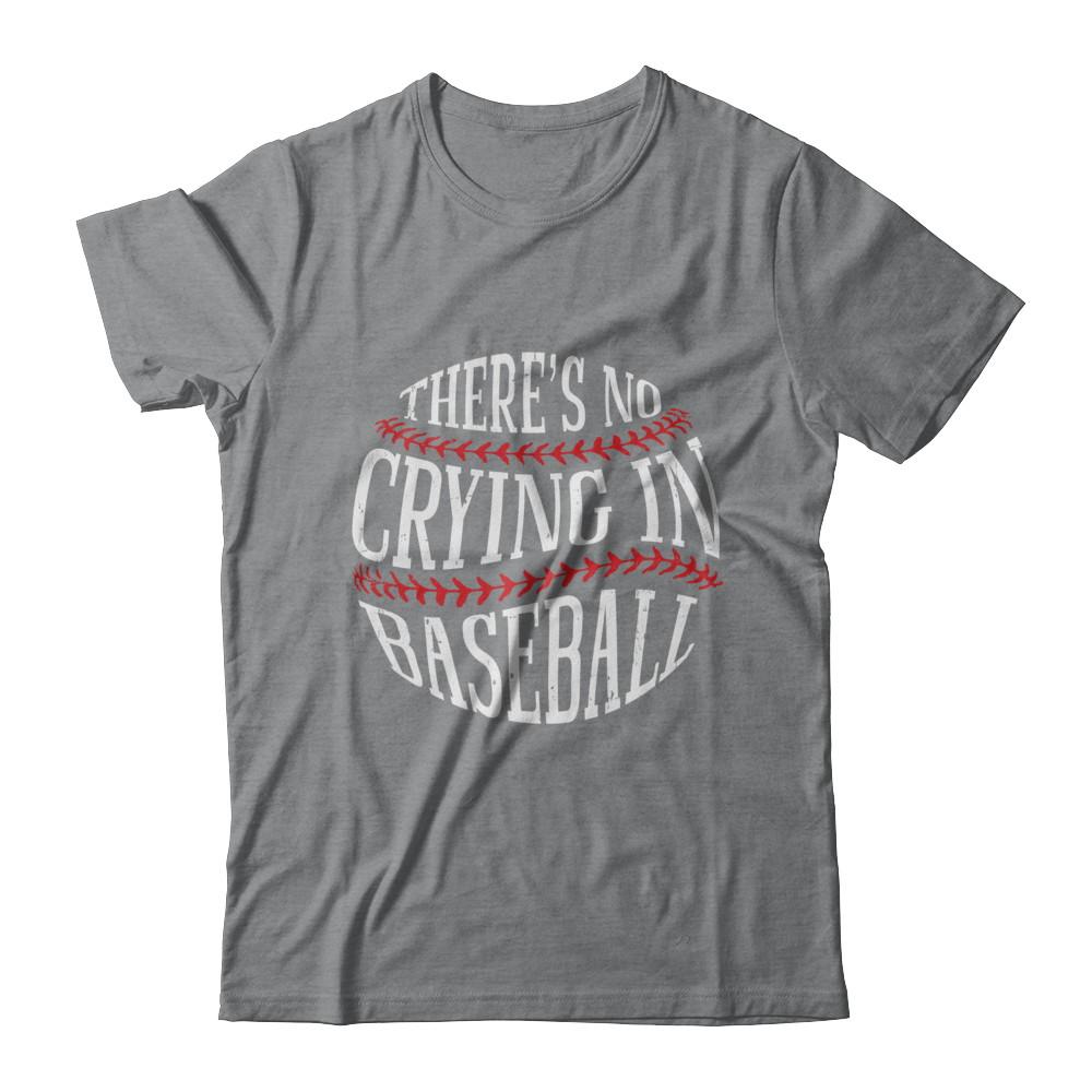 There's No Crying In Baseball-T-Shirt & Hoodie-Classic T-Shirt-Sport Grey