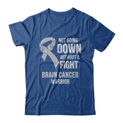 Not Going Down Without A Fight Brain Cancer Warrior-T-Shirt & Hoodie-Classic T-Shirt-Royal