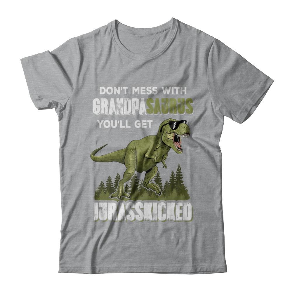 Don't Mess With Grandpasaurus You'll Get Jurasskicked-T-Shirt & Hoodie-Classic T-Shirt-Sport Grey