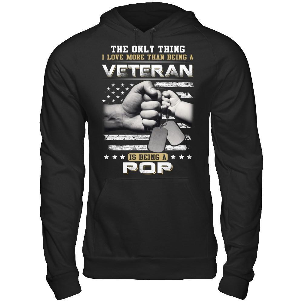 I Love More Than Being A Veteran Is Being A Pop-T-Shirt & Hoodie-Pullover Hoodie-Black