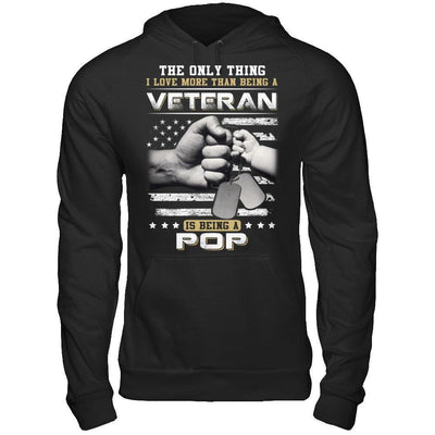 I Love More Than Being A Veteran Is Being A Pop-T-Shirt & Hoodie-Pullover Hoodie-Black