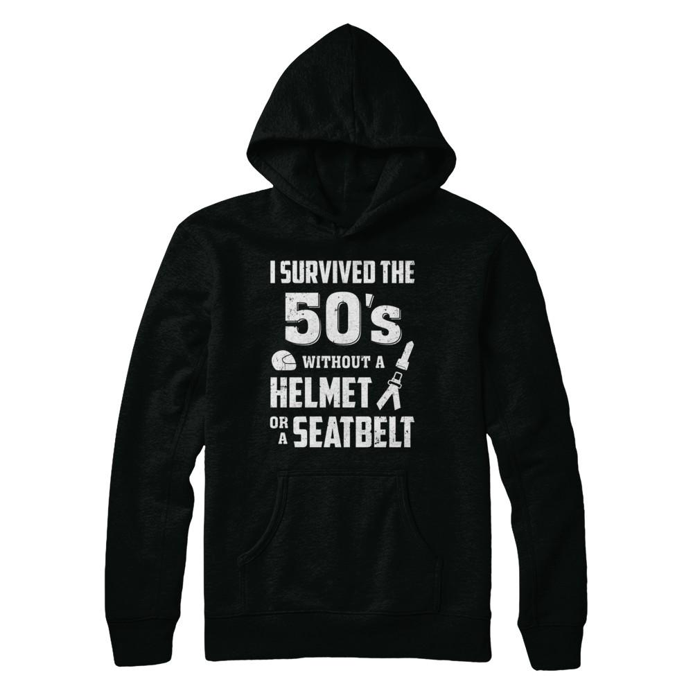 I Survived The 50s Without A Helmet Or A Seatbelt 50Th Birthday-T-Shirt & Hoodie-Pullover Hoodie-Black