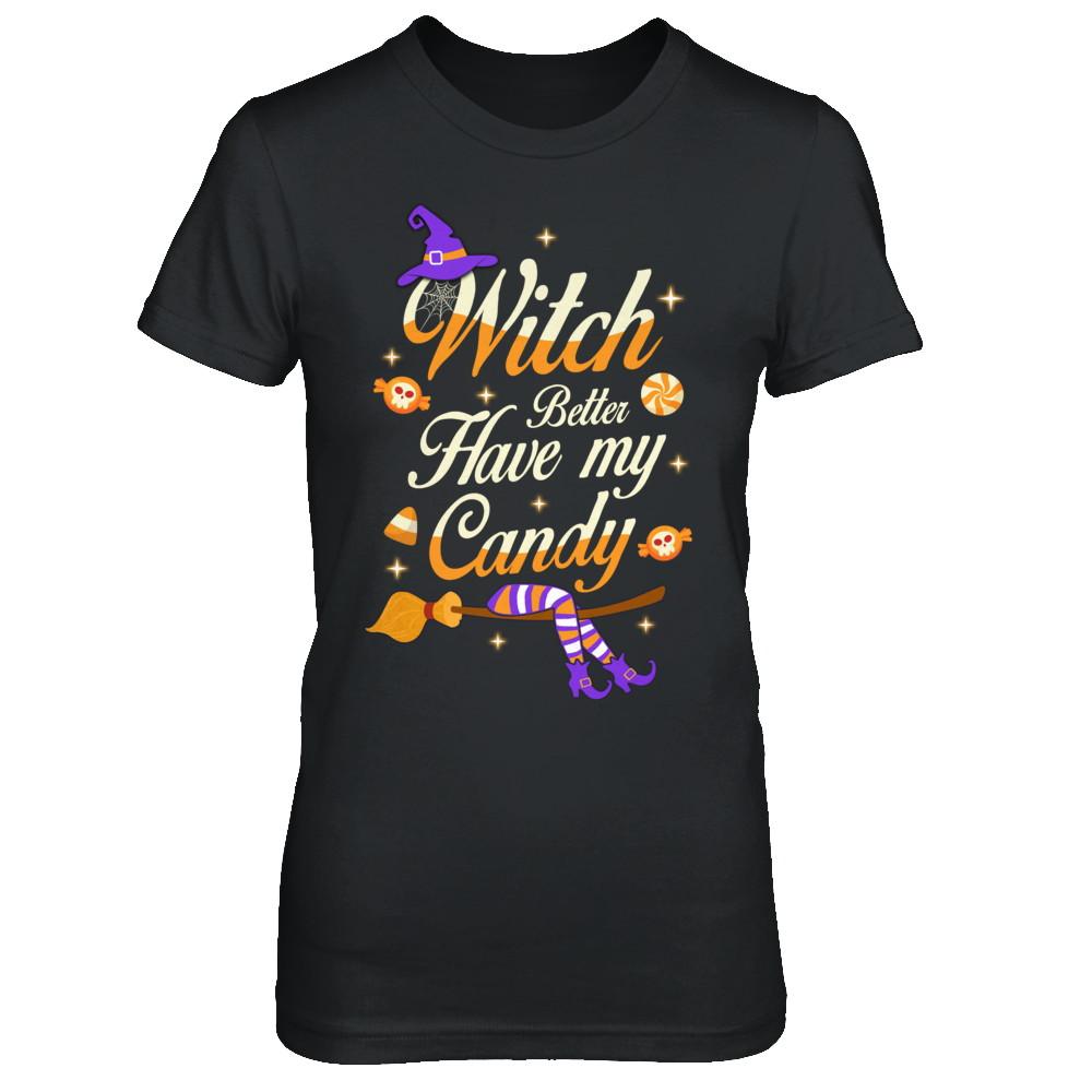 Costume Halloween Witch Better Have My Candy-T-Shirt & Hoodie-Women's T-Shirt-Black